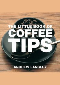 Little Book of Coffee Tips