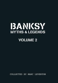 Banksy Myths and Legends Volume Ii