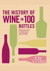 Kniha The history of wine in 100 bottles