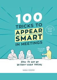 100 Tricks to Appear Smart In Meetings