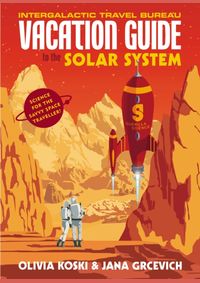 The Vacation Guide to the Solar System