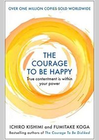 The Courage to be Happy