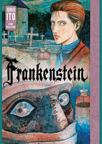 Frankenstein Junji Ito Story Collection