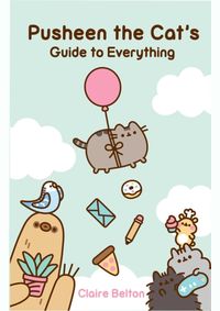 Pusheen the Cat's Guide to Everything