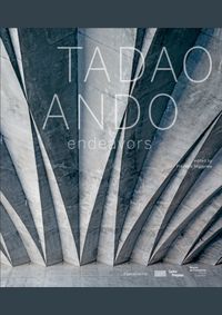 Tadao Ando: Endeavours