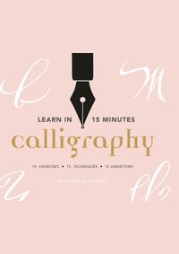 Learn in 15 Minutes: Calligraphy