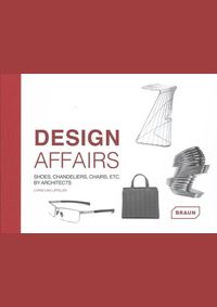 Design Affairs: Shoes, Chandeliers, Chairs etc. by Architects