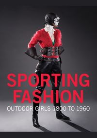 Kniha Sporting Fashion: Outdoor Girls from 1800 to 1960