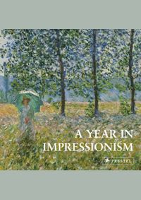 A Year in Impressionism