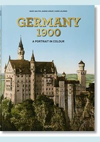 Germany 1900. A Portrait in Colour
