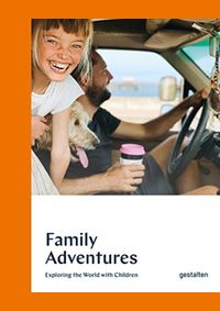 Family Adventures : Exploring the World with Children