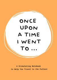 Once upon a time I went…