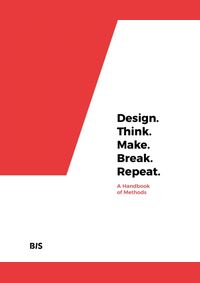Design. Think. Make. Break. Repeat