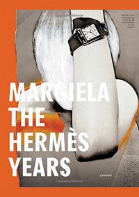 Margiela: The Hermes Years